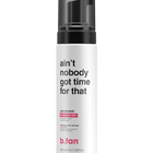 B.Tan Ain't Nobody Got Time For That Pre-Shower Mousse